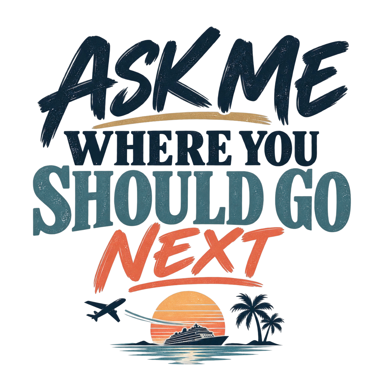 CUSTOMIZABLE - Where should I go??