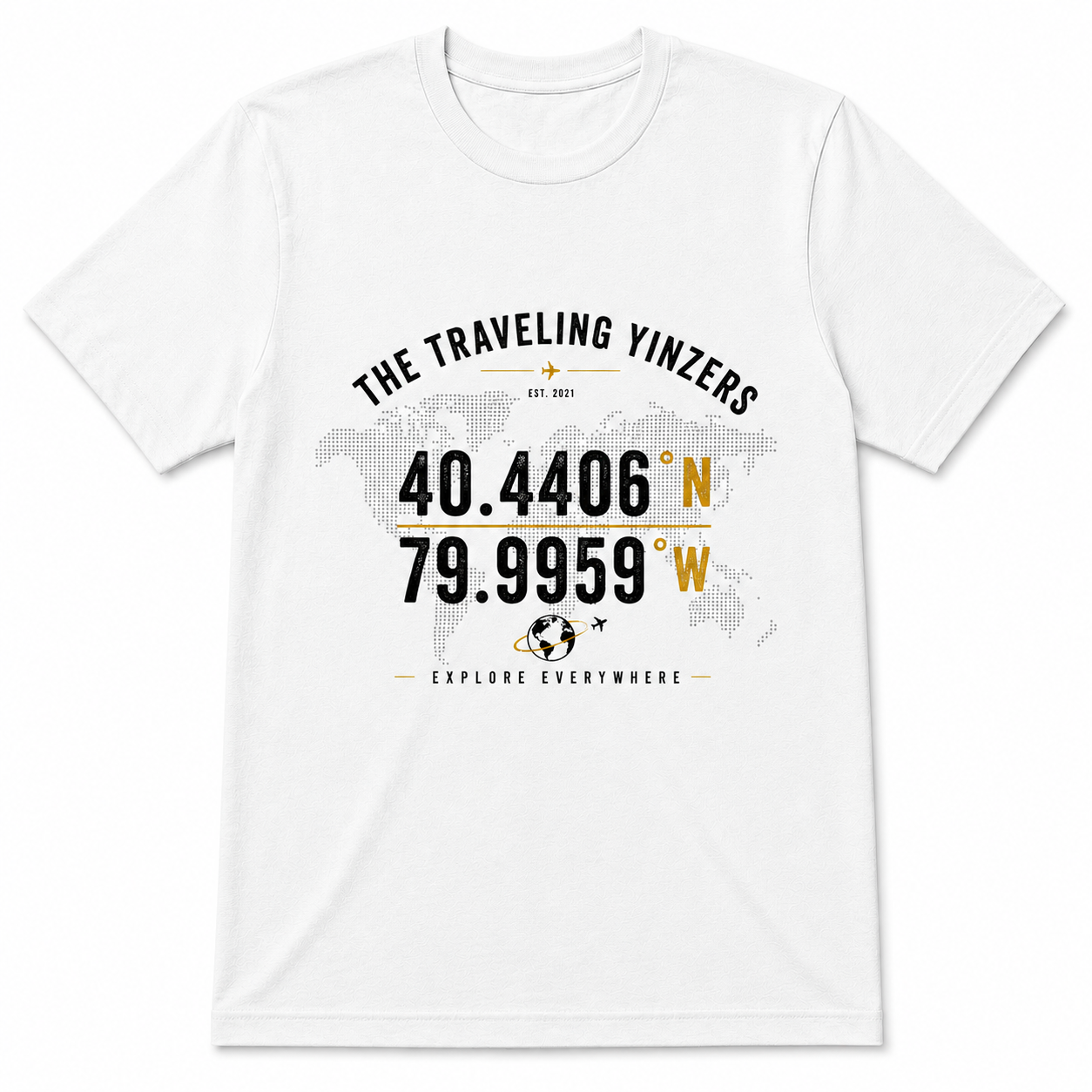 White t-shirt with Pittsburgh coordinates 40.4406N 79.9959W and Explore Everywhere graphic by The Traveling Yinzers