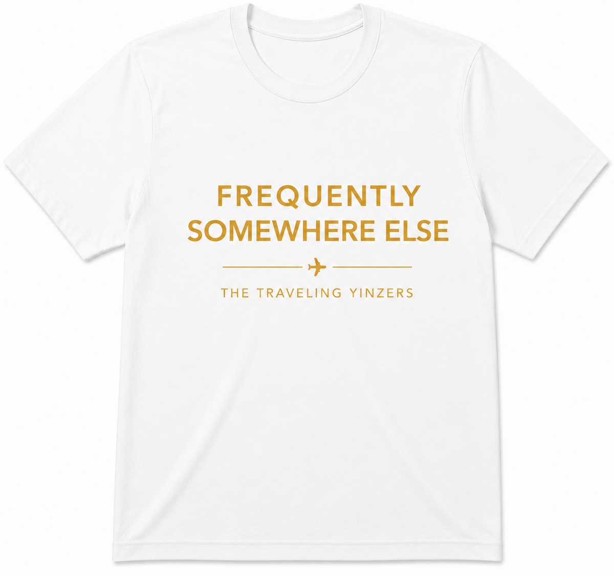 Black t-shirt with gold Frequently Somewhere Else text by The Traveling Yinzers