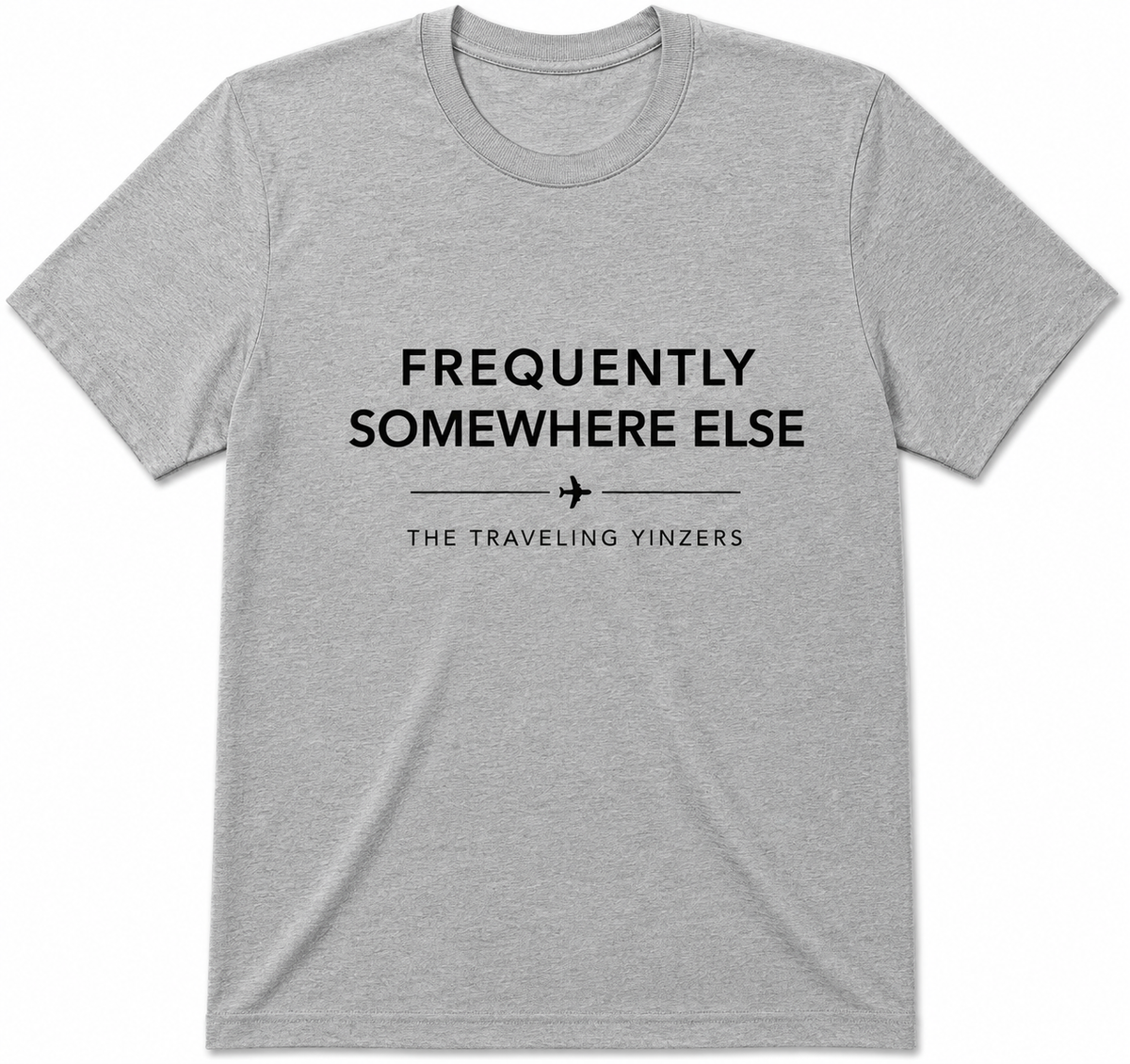 Grey t-shirt with black Frequently Somewhere Else text by The Traveling Yinzers