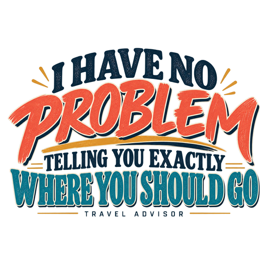 CUSTOMIZABLE - I'll tell you where to go!